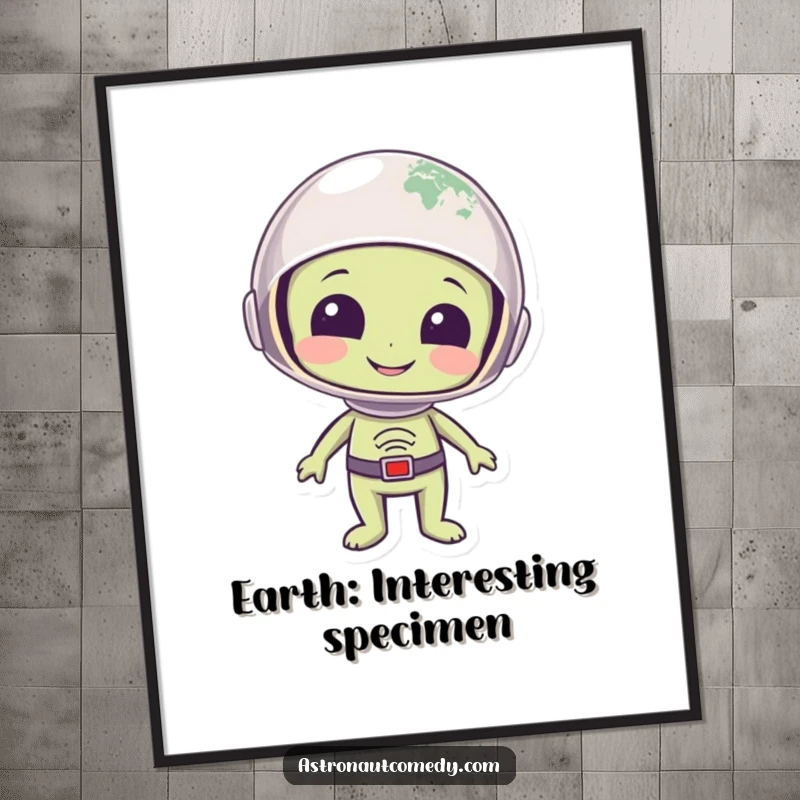 Funny poster depicting a smiling alien with a helmet gazing at planet Earth, filled with awe and curiosity.