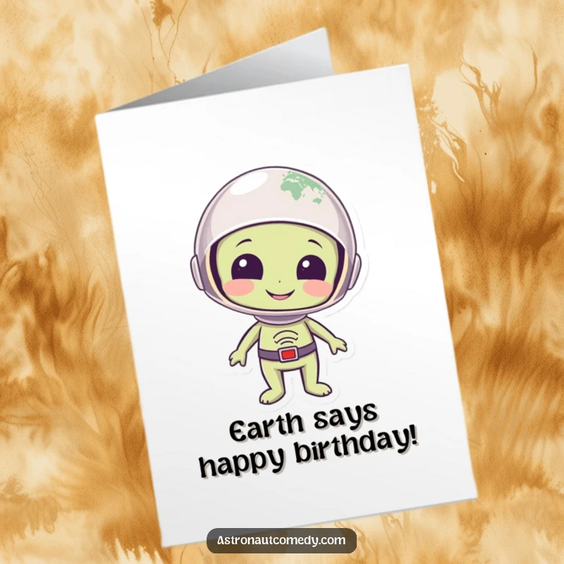Funny Free Printable Birthday Card: a smiling alien in a helmet gazes at Earth with immense wonder.